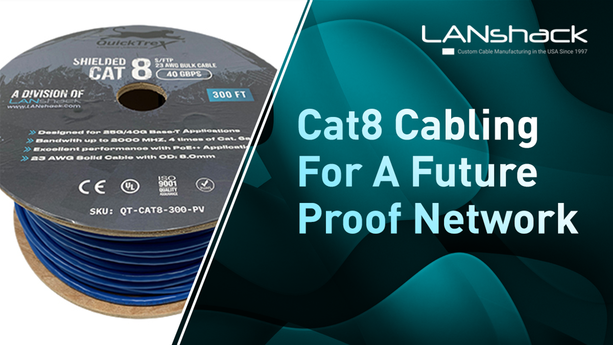 Cat 8 Cabling & Future Proofing Your Network 